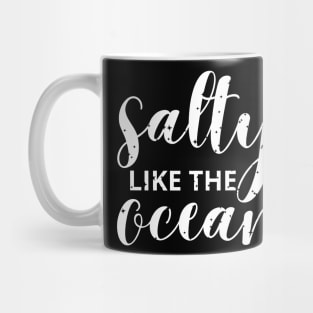 salty like the ocean Mug